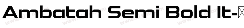 Ambatah Semi Bold It字体转换